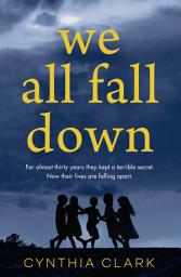 Icon image We All Fall Down: The most gripping thriller you'll read this year!