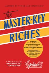 Icon image The Master-Key to Riches: An Official Publication of The Napoleon Hill Foundation®