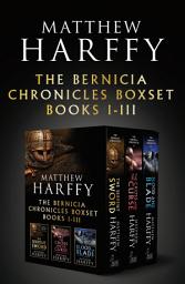 Icon image The Bernicia Chronicles Boxset: I-III