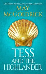 Icon image Tess and the Highlander: A Highland Castaway, a Lost Heiress, and a Love Written in the Stars