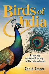 Icon image Birds of India: Exploring the Avian Diversity of the Subcontinent