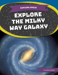 Icon image Explore the Milky Way Galaxy