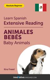 Icon image Spanish Extensive Reading: BABY ANIMALS: Level 1