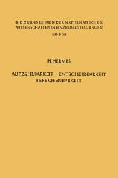 Icon image Aufzählbarkeit, Entscheidbarkeit, Berechenbarkeit: Einführung in die Theorie der Rekursiven Funktionen