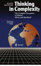 Icon image Thinking in Complexity: The Complex Dynamics of Matter, Mind, and Mankind, Edition 3