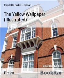 Icon image The Yellow Wallpaper (Illustrated)