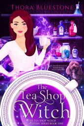 Icon image The Tea Shop Witch [Free Book]: A Paranormal Cozy Mystery (FREE eBooks, FREE Cozy Mystery)