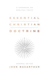 Icon image Essential Christian Doctrine: A Handbook on Biblical Truth