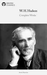 Icon image Delphi Complete Works of William Henry Hudson (Illustrated)