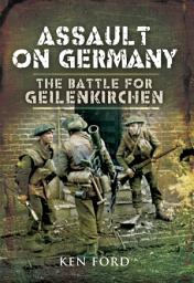 Icon image Assault on Germany: The Battle for Geilenkirchen