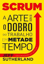 Icon image Scrum, a arte de fazer o dobro do trabalho em metade do tempo