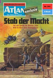 Icon image Atlan 241: Stab der Macht: Atlan-Zyklus "Der Held von Arkon"