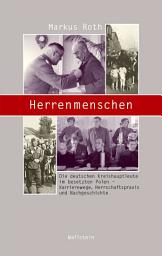 Icon image Herrenmenschen: Die deutschen Kreishauptleute im besetzten Polen - Karrierewege, Herrschaftspraxis und Nachgeschichte, Ausgabe 2