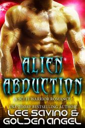 Icon image Alien Abduction: A Sci Fi Warrior Romance