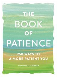 Icon image The Book of Patience: 250 Ways to a More Patient You