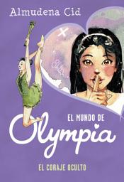 Icon image El mundo de Olympia 4 - El coraje oculto