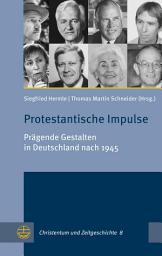 Icon image Protestantische Impulse: Prägende Gestalten in Deutschland nach 1945
