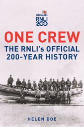 Icon image One Crew: The RNLI's Official 200-Year History