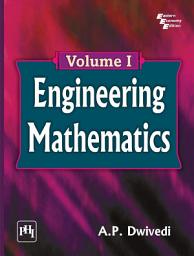 Icon image ENGINEERING MATHEMATICS: VOLUME I