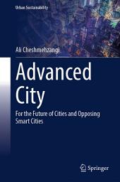 Icon image Advanced City: For the Future of Cities and Opposing Smart Cities