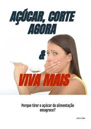 Icon image Açúcar, Corte agora e Viva Mais: Porque tirar o açúcar da alimentação emagrece?