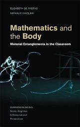Icon image Mathematics and the Body: Material Entanglements in the Classroom
