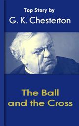 Icon image The Ball and the Cross: Chesterton Top Collection