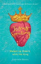 Icon image Jesus Speaking: Heart to Heart with the King