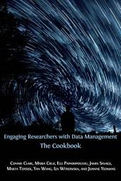Icon image Engaging Researchers with Data Management: The Cookbook
