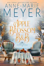 Icon image Apple Blossom B&B: A Sweet, Small Town Southern Romance