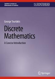 Icon image Discrete Mathematics: A Concise Introduction