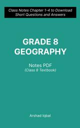 Icon image Class 8 Geography Questions and Answers PDF: Competitive Exam Questions for Grade 8 & Chapter 1-4 Practice Tests (Geography Notes for Beginners)