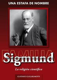 Icon image Una estafa de nombre Sigmund