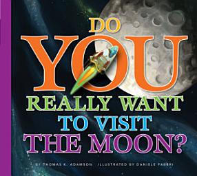 Icon image Do You Really Want to Visit the Moon?