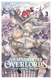 Icon image The Unimplemented Overlords Have Joined the Party!: The Unimplemented Overlords Have Joined the Party!, Vol. 3