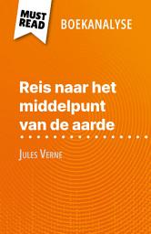 Icon image Reis naar het middelpunt van de aarde van Jules Verne (Boekanalyse): Volledige analyse en gedetailleerde samenvatting van het werk