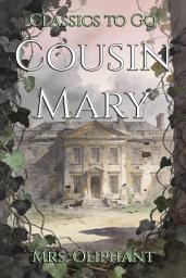 Icon image Cousin Mary: Restored Classics to Go Edition
