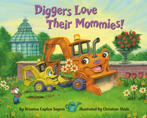 Icon image Diggers Love Their Mommies!