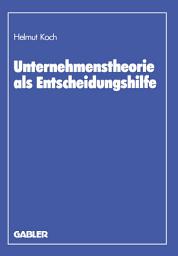 Icon image Unternehmenstheorie als Entscheidungshilfe