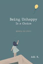 Icon image Being Unhappy is a Choice (HC)