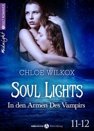 Icon image Soul Lights (Bd. 11-12): In den Armen Des Vampirs
