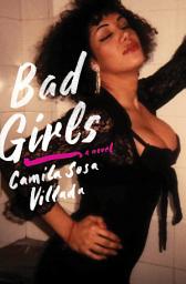Icon image Bad Girls: A Novel