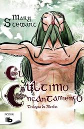 Icon image El último encantamiento (Trilogía de Merlín 3)