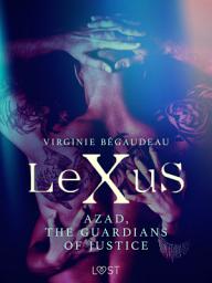 Icon image LeXuS : Azad, the Guardians of Justice - Erotic dystopia