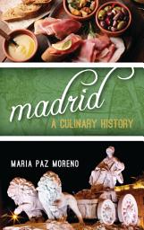 Icon image Madrid: A Culinary History
