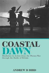 Icon image Coastal Dawn: Blenheims in Action from the Phoney War through the Battle of Britain