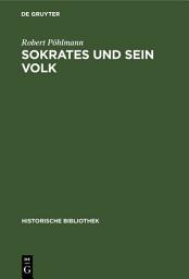 Icon image Sokrates und sein Volk: Ein Beitrag zur Geschichte der Lehrfreiheit
