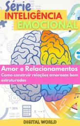Icon image Amor e relacionamentos: Como construir relações amorosas bem estruturadas