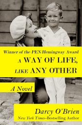 Icon image A Way of Life, Like Any Other: A Novel
