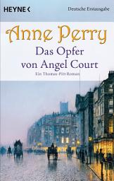 Icon image Das Opfer von Angel Court: Ein Thomas-Pitt-Roman